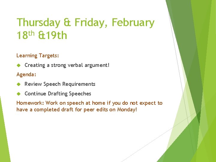 Thursday & Friday, February 18 th &19 th Learning Targets: Creating a strong verbal