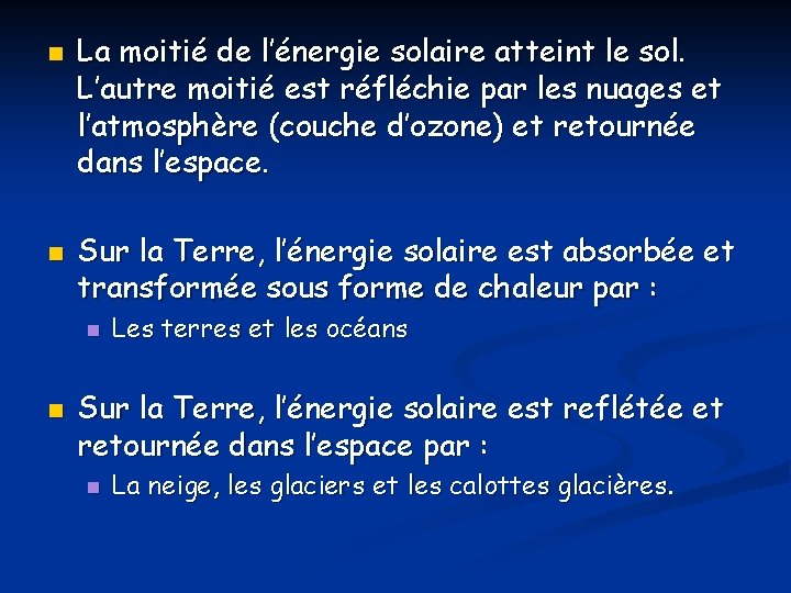 n n La moitié de l’énergie solaire atteint le sol. L’autre moitié est réfléchie