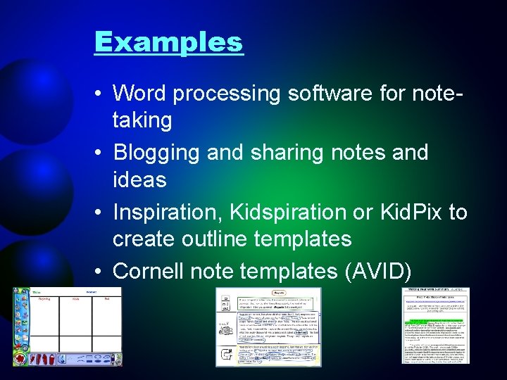 Examples • Word processing software for notetaking • Blogging and sharing notes and ideas