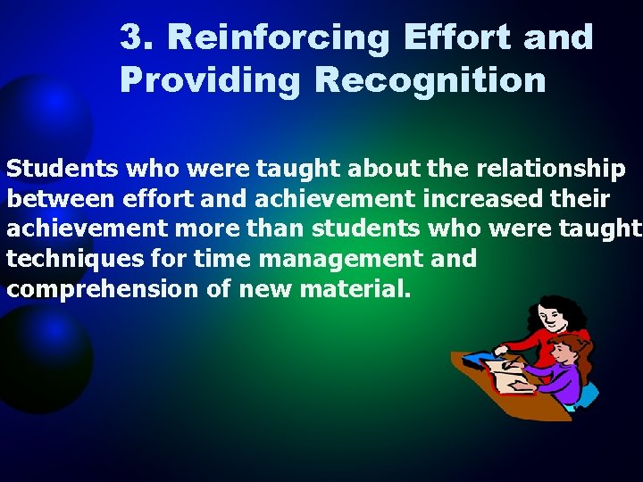 3. Reinforcing Effort and Providing Recognition Students who were taught about the relationship between 3. Reinforcing Effort and Providing Recognition Students who were taught about the relationship between