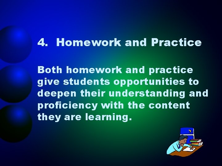 4. Homework and Practice Both homework and practice give students opportunities to deepen their 4. Homework and Practice Both homework and practice give students opportunities to deepen their