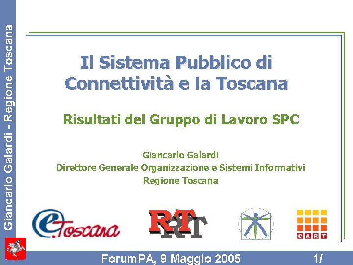 Giancarlo Galardi - Regione Toscana Il Sistema Pubblico di Connettività e la Toscana Risultati