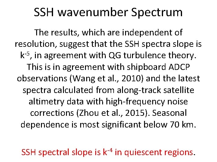 SSH wavenumber Spectrum The results, which are independent of resolution, suggest that the SSH SSH wavenumber Spectrum The results, which are independent of resolution, suggest that the SSH