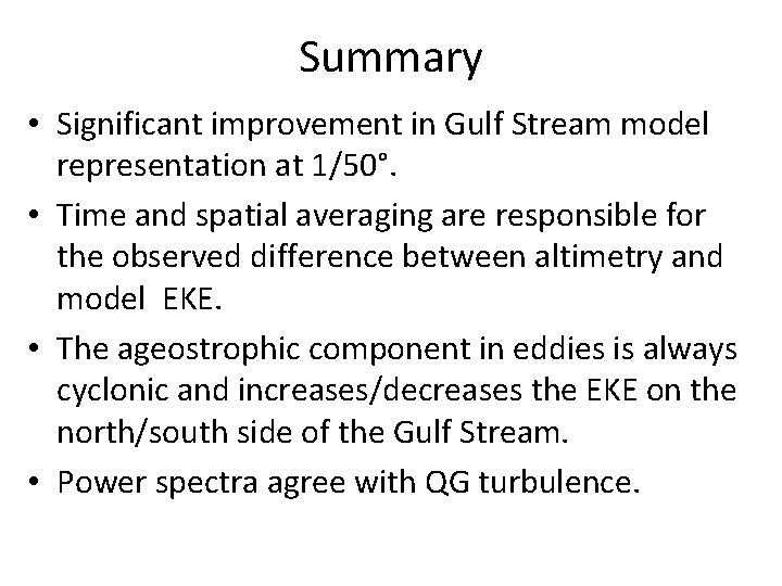 Summary • Significant improvement in Gulf Stream model representation at 1/50°. • Time and Summary • Significant improvement in Gulf Stream model representation at 1/50°. • Time and