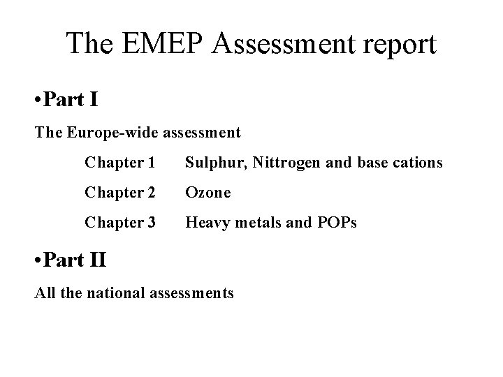 The EMEP Assessment report • Part I The Europe-wide assessment Chapter 1 Sulphur, Nittrogen