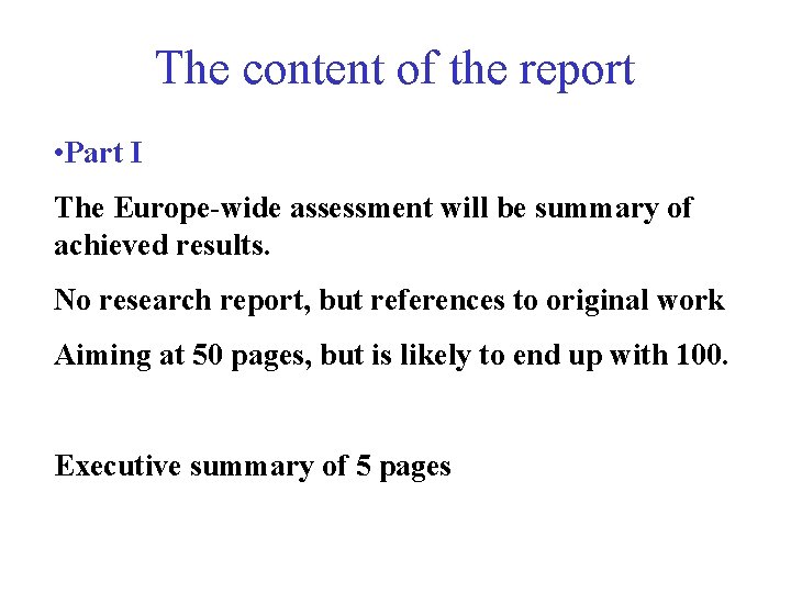 The content of the report • Part I The Europe-wide assessment will be summary