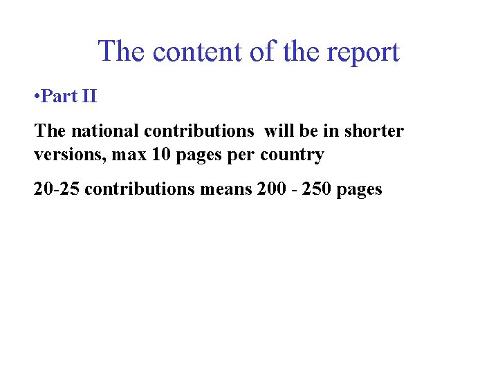 The content of the report • Part II The national contributions will be in