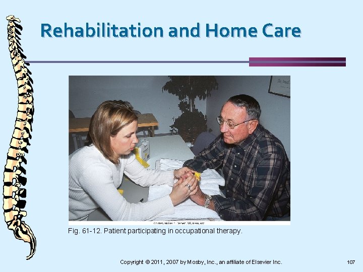 Rehabilitation and Home Care Fig. 61 -12. Patient participating in occupational therapy. Copyright ©