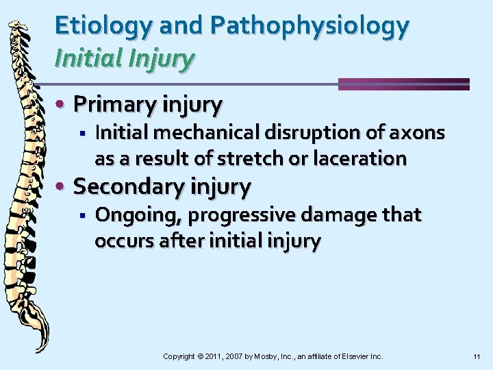 Etiology and Pathophysiology Initial Injury • Primary injury § Initial mechanical disruption of axons