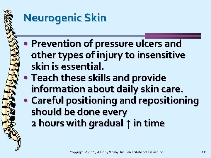 Neurogenic Skin • Prevention of pressure ulcers and other types of injury to insensitive