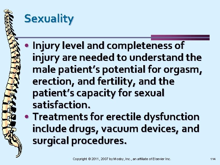 Sexuality • Injury level and completeness of injury are needed to understand the male