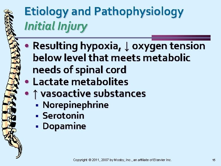 Etiology and Pathophysiology Initial Injury • Resulting hypoxia, ↓ oxygen tension below level that