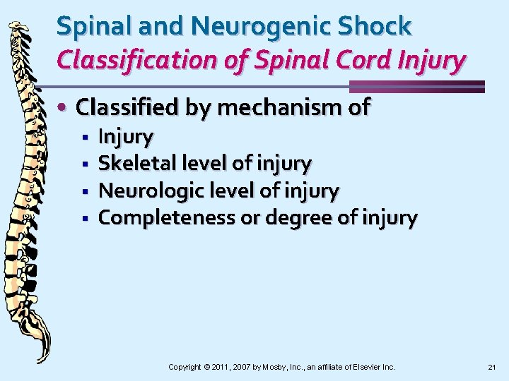 Spinal and Neurogenic Shock Classification of Spinal Cord Injury • Classified by mechanism of
