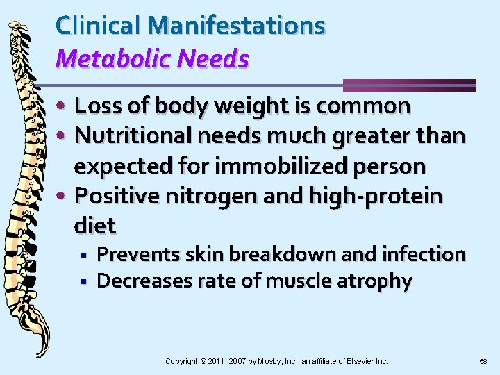Clinical Manifestations Metabolic Needs • Loss of body weight is common • Nutritional needs