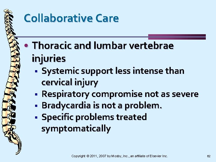 Collaborative Care • Thoracic and lumbar vertebrae injuries § § Systemic support less intense
