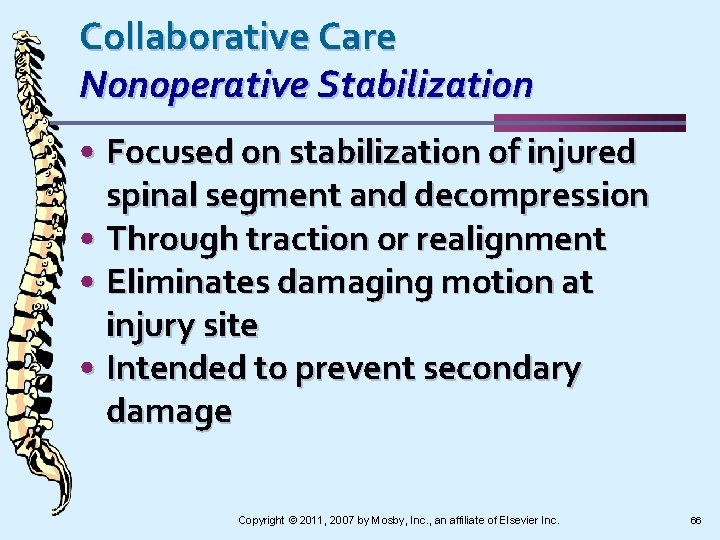 Collaborative Care Nonoperative Stabilization • Focused on stabilization of injured spinal segment and decompression