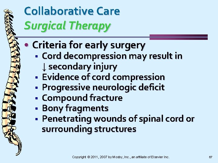 Collaborative Care Surgical Therapy • Criteria for early surgery § § § Cord decompression