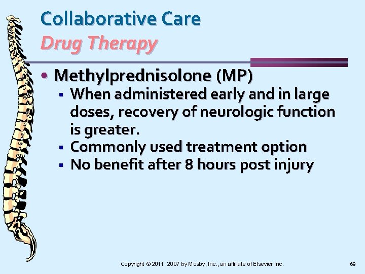 Collaborative Care Drug Therapy • Methylprednisolone (MP) § § § When administered early and