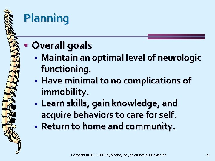 Planning • Overall goals § § Maintain an optimal level of neurologic functioning. Have
