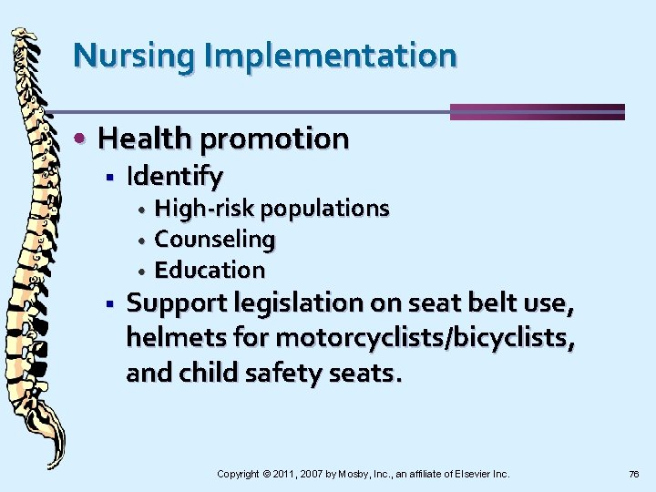 Nursing Implementation • Health promotion § Identify High-risk populations • Counseling • Education •