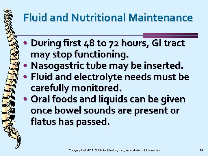Fluid and Nutritional Maintenance • During first 48 to 72 hours, GI tract may