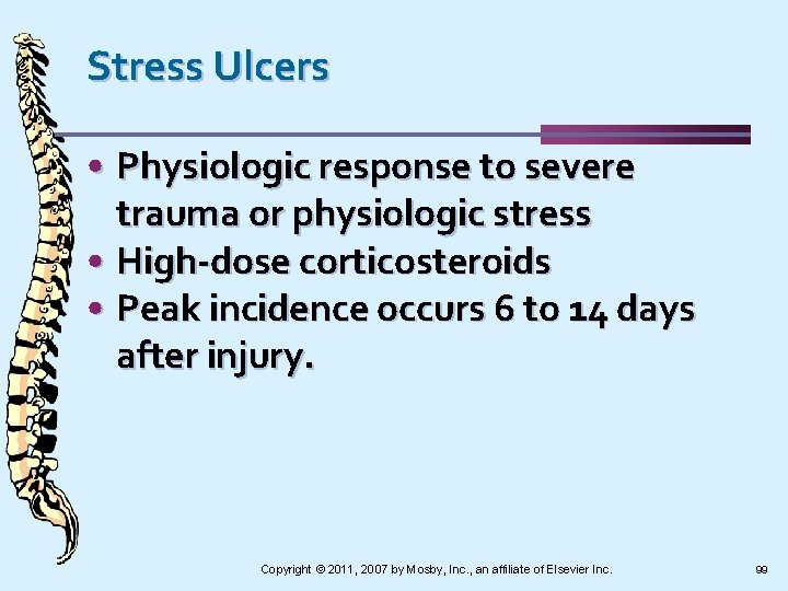 Stress Ulcers • Physiologic response to severe trauma or physiologic stress • High-dose corticosteroids