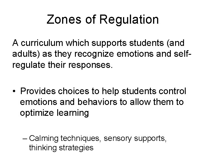 Zones of Regulation A curriculum which supports students (and adults) as they recognize emotions