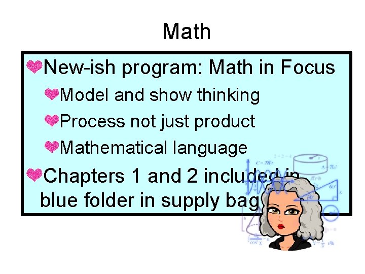 Math New-ish program: Math in Focus Model and show thinking Process not just product