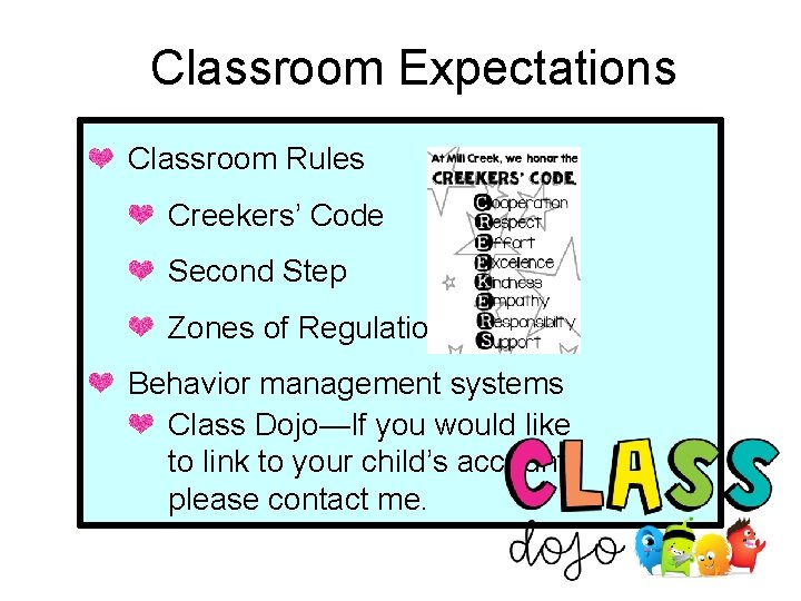 Classroom Expectations Classroom Rules Creekers’ Code Second Step Zones of Regulation Behavior management systems