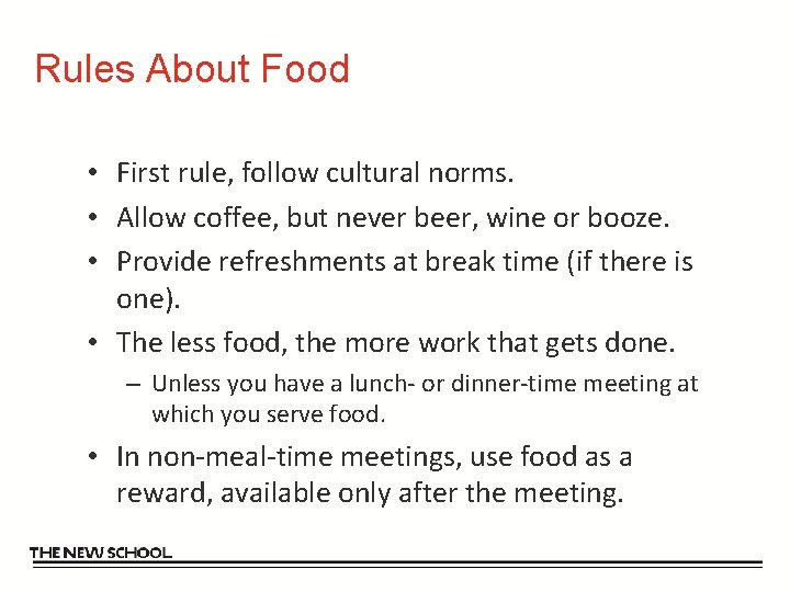 Rules About Food • First rule, follow cultural norms. • Allow coffee, but never