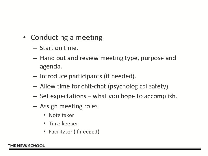  • Conducting a meeting – Start on time. – Hand out and review