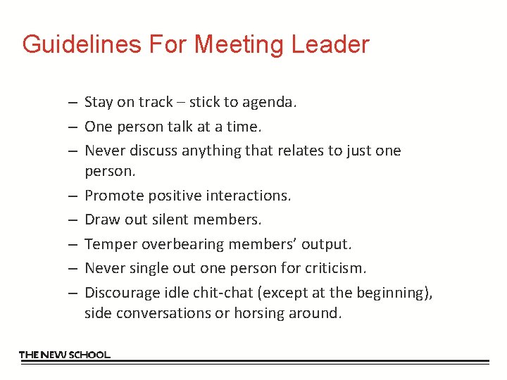 Guidelines For Meeting Leader – Stay on track – stick to agenda. – One