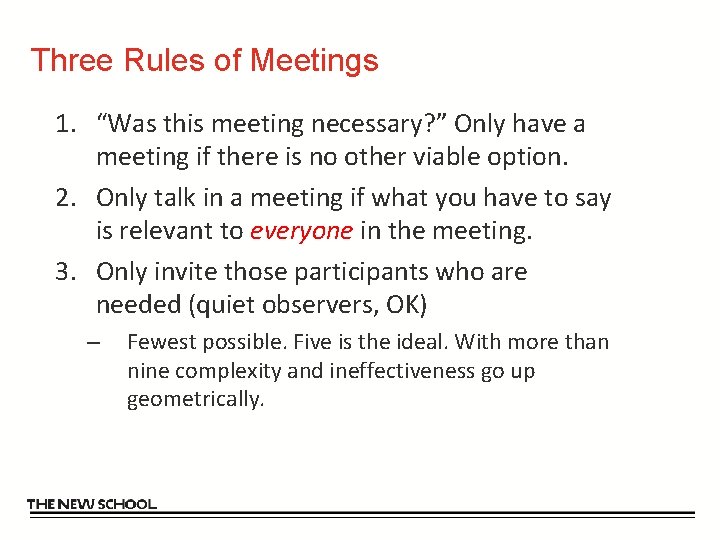 Three Rules of Meetings 1. “Was this meeting necessary? ” Only have a meeting