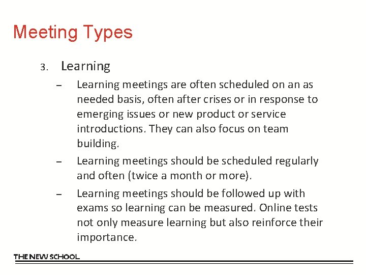 Meeting Types 3. Learning – – – Learning meetings are often scheduled on an
