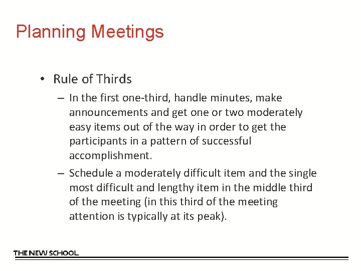 Planning Meetings • Rule of Thirds – In the first one-third, handle minutes, make