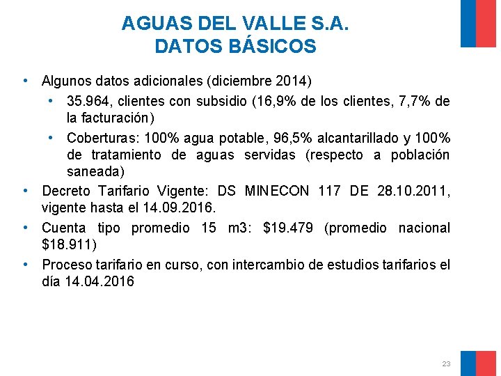 AGUAS DEL VALLE S. A. DATOS BÁSICOS • Algunos datos adicionales (diciembre 2014) •