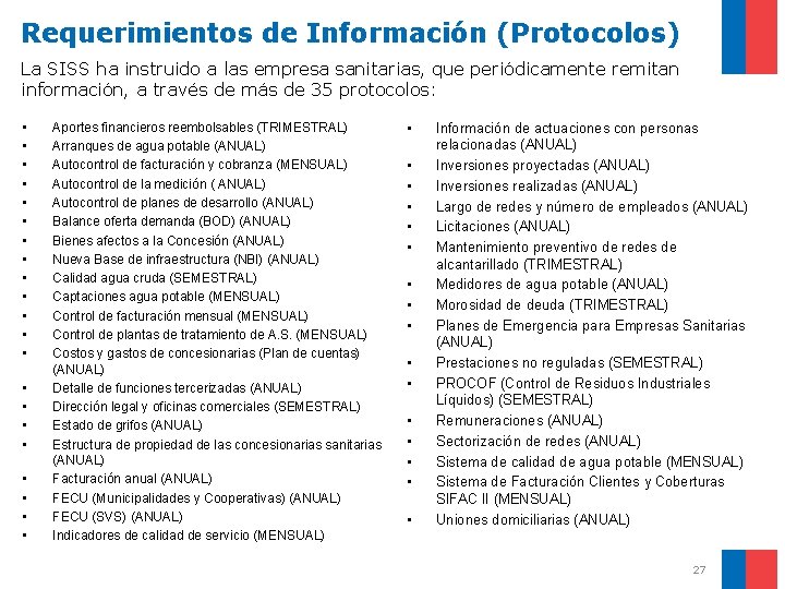 Requerimientos de Información (Protocolos) La SISS ha instruido a las empresa sanitarias, que periódicamente