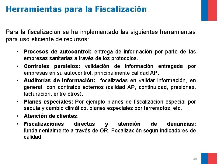 Herramientas para la Fiscalización Para la fiscalización se ha implementado las siguientes herramientas para