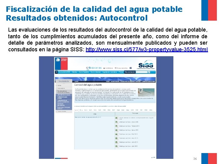 Fiscalización de la calidad del agua potable Resultados obtenidos: Autocontrol Las evaluaciones de los