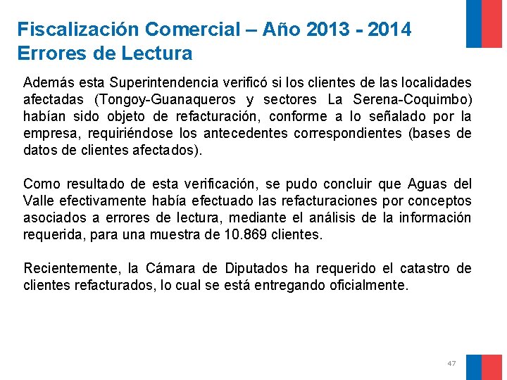 Fiscalización Comercial – Año 2013 - 2014 Errores de Lectura Además esta Superintendencia verificó