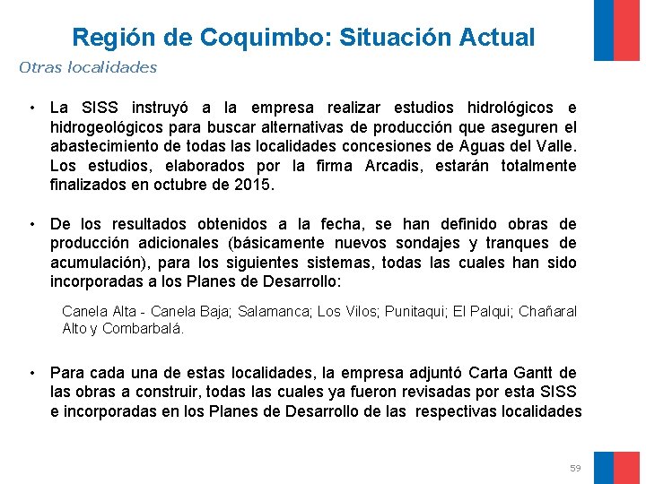 Región de Coquimbo: Situación Actual Otras localidades • La SISS instruyó a la empresa