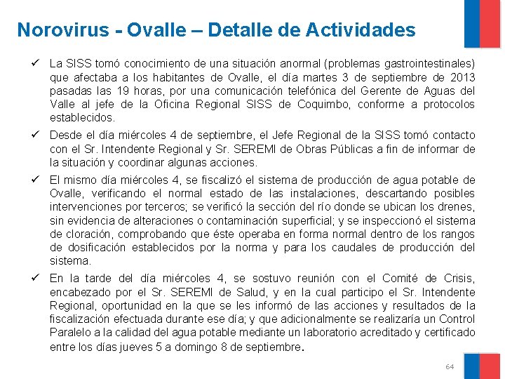 Norovirus - Ovalle – Detalle de Actividades ü La SISS tomó conocimiento de una