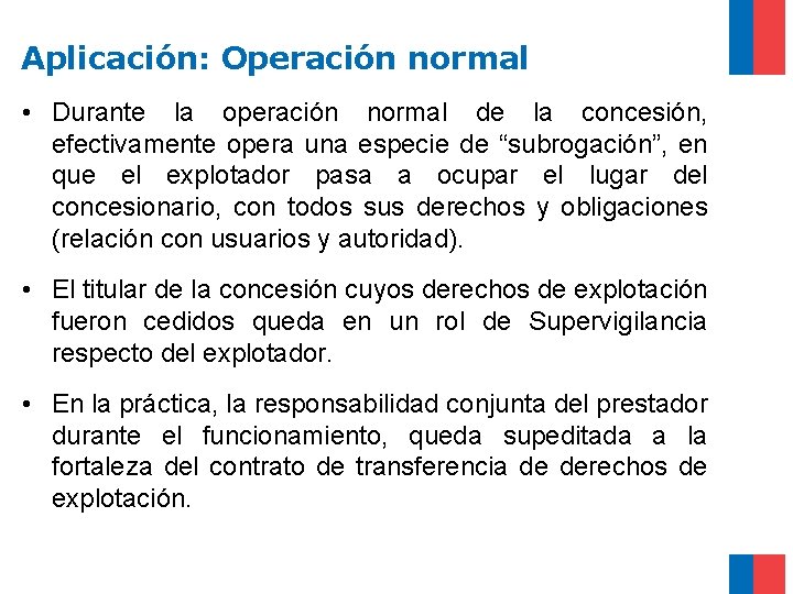 Aplicación: Operación normal • Durante la operación normal de la concesión, efectivamente opera una