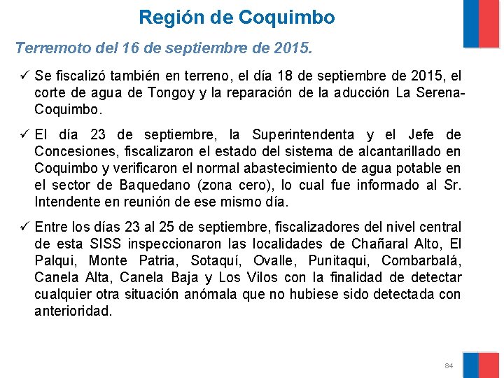 Región de Coquimbo Terremoto del 16 de septiembre de 2015. ü Se fiscalizó también