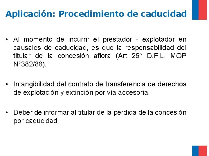 Aplicación: Procedimiento de caducidad • Al momento de incurrir el prestador - explotador en