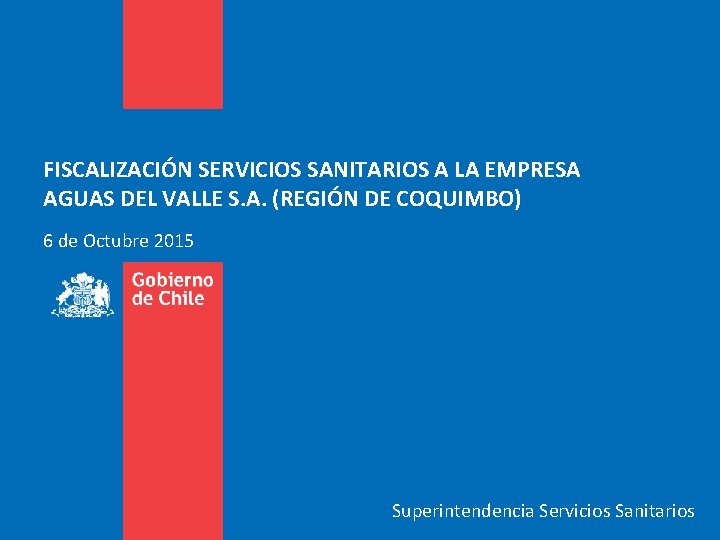 FISCALIZACIÓN SERVICIOS SANITARIOS A LA EMPRESA AGUAS DEL VALLE S. A. (REGIÓN DE COQUIMBO)