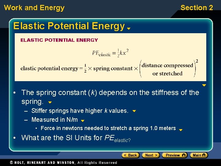 Work and Energy Section 2 Elastic Potential Energy • The spring constant (k) depends