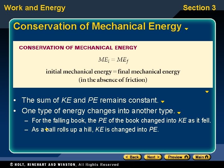 Work and Energy Section 3 Conservation of Mechanical Energy • The sum of KE