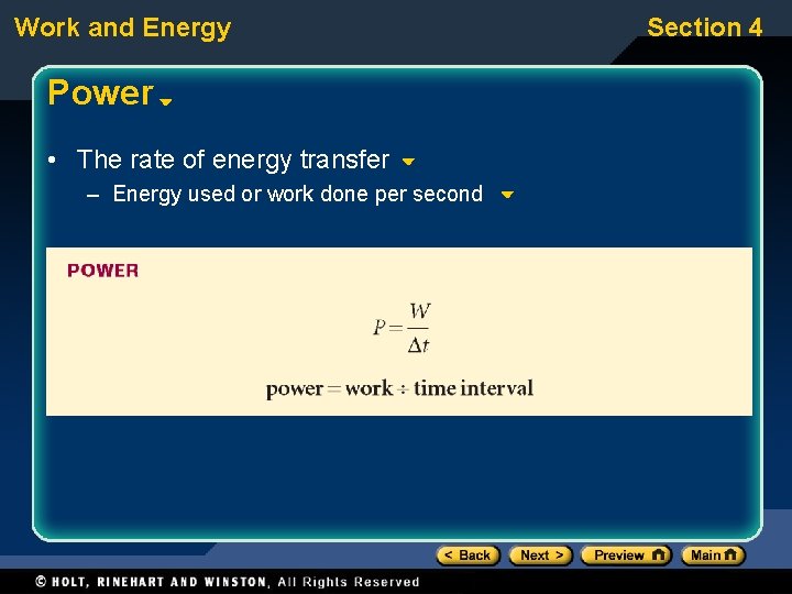 Work and Energy Power • The rate of energy transfer – Energy used or