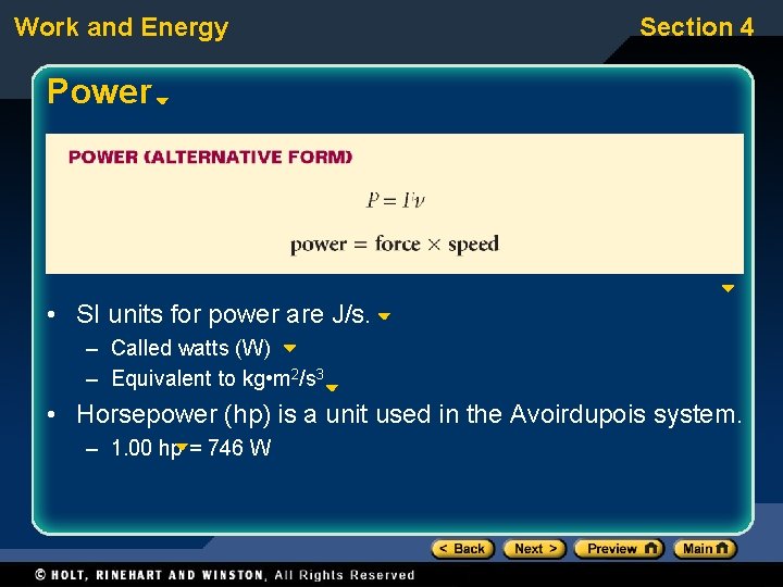 Work and Energy Section 4 Power • SI units for power are J/s. –